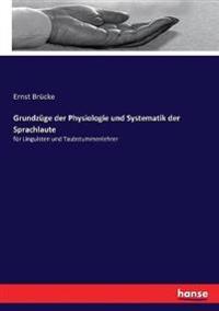 Grundzüge der Physiologie und Systematik der Sprachlaute