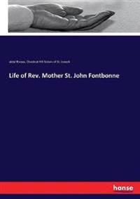 Life of Rev. Mother St. John Fontbonne