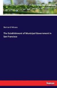 The Establishment of Municipal Government in San Francisco