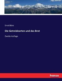Die Getreidearten und das Brot