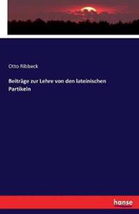 Beiträge zur Lehre von den lateinischen Partikeln