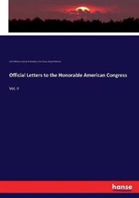 Official Letters to the Honorable American Congress