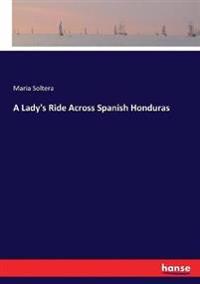 Kirjan kansi "A Lady's Ride Across Spanish Honduras"