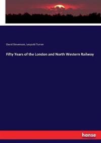 Fifty Years of the London and North Western Railway