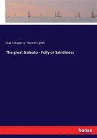 The great Galeoto - Folly or Saintliness