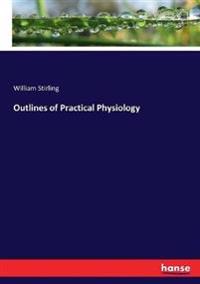 Outlines of Practical Physiology
