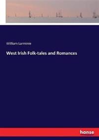 West Irish Folk-tales and Romances