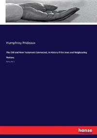 The Old and New Testament Connected, in History if the Jews and Neigbouring Nations