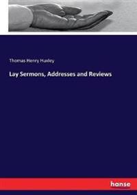 Bokomslag för "Lay Sermons, Addresses And Reviews"