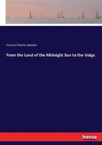 From the Land of the Midnight Sun to the Volga