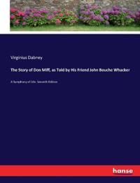 The Story of Don Miff, as Told by His Friend John Bouche Whacker