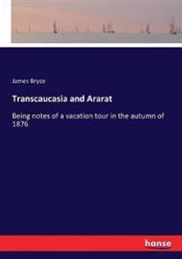 Transcaucasia and Ararat