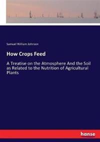 Bokomslag för "How Crops Feed"