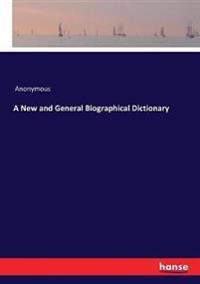 A New and General Biographical Dictionary