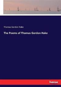 The Poems of Thomas Gordon Hake