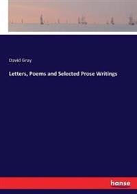 Letters, Poems and Selected Prose Writings
