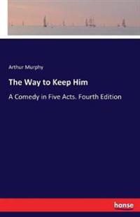 The Way to Keep Him