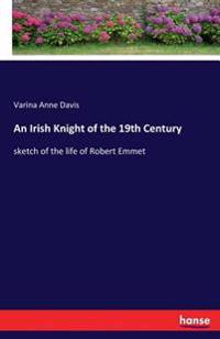 Bokomslag för "An Irish Knight of the 19th Century"