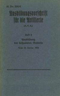 H.Dv. 200/4 Ausbildungsvorschrift für die Artillerie - Heft 4 Ausbildung der bespannten Batterie - Vom 25. Januar 1934