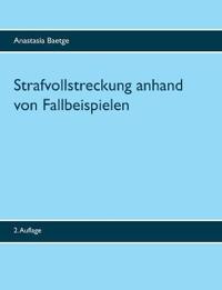 Strafvollstreckung anhand von Fallbeispielen