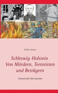 Schleswig-Holstein - Von Mördern, Terroristen und Betrügern