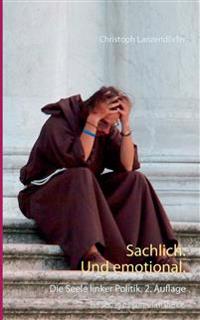 Sachlich. Und emotional.