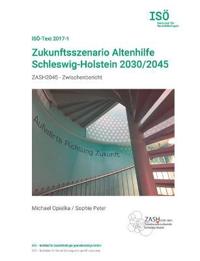 Zukunftsszenario Altenhilfe Schleswig-Holstein 2030/2045