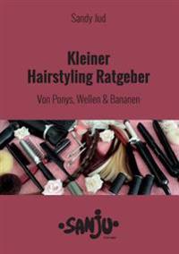 Kleiner Hairstyling Ratgeber