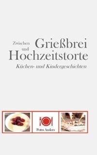 Zwischen Grießbrei und Hochzeitstorte