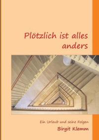 Plötzlich ist alles anders