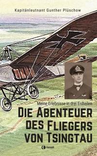 Die Abenteuer des Fliegers von Tsingtau