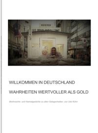 Willkommen in Deutschland - Wahrheiten wertvoller als Gold