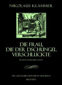 Dr. Geltsamers erinnerte Memoiren - Teil 1