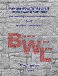 Fakten über Wirtschaft - Band 2 - BetriebsWirtschaftsLehre -
