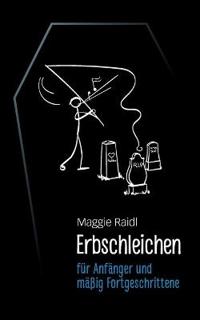 Erbschleichen für Anfänger und mäßig Fortgeschrittene