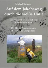 Auf dem Jakobsweg durch die weiße Hölle