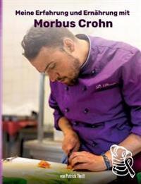 Meine Erfahrungen und Ernährung mit Morbus Crohn
