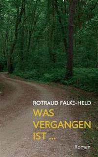 Was vergangen ist ...