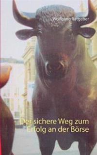 Der sichere Weg zum Erfolg an der Börse