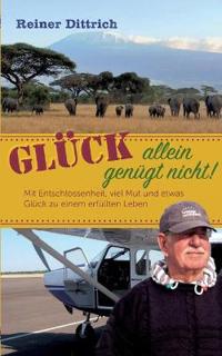 Glück allein genügt nicht!