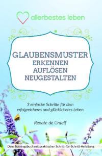 GLAUBENSMUSTER erkennen, auflösen & neugestalten
