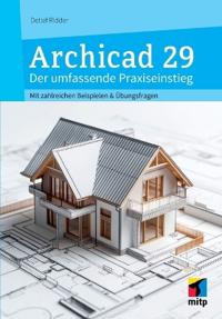 Archicad 29 - Der umfassende Praxiseinstieg