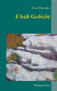E leidi Gschicht