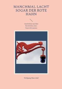 Manchmal lacht sogar der rote Hahn