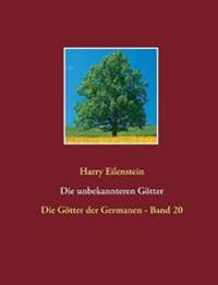 Die unbekannteren Götter