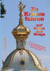 Zu Kreuze fahren auf Newa und Wolga