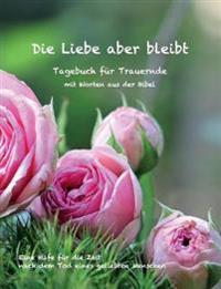 Die Liebe aber bleibt