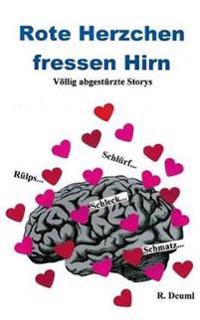 Rote Herzchen fressen Hirn