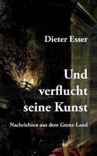 Und verflucht seine Kunst
