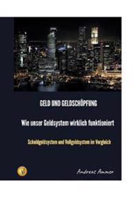 Geld und Geldschöpfung Wie unser Geldsystem wirklich funktioniert